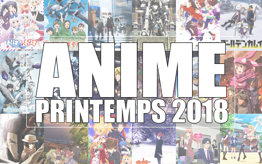 ANIME PRINTEMPS 2018