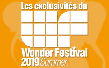 Les exclusivités du Wonder Festival 2019 Summer