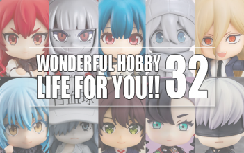 WONDERFUL HOBBY LIFE FOR YOU!! 32 | Good Smile Company ② Nendoroid