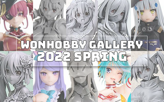WonHobby Gallery 2022 Spring | Good Smile Company / Max Factory